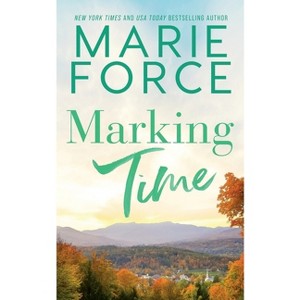 Marking Time - (Treading Water) by  Marie Force (Paperback) - 1 of 1