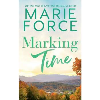 Marking Time - by  Marie Force (Paperback)