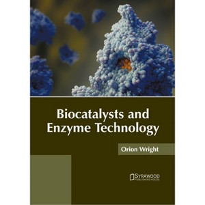 Biocatalysts and Enzyme Technology - by  Orion Wright (Hardcover) - 1 of 1