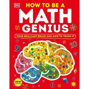 How to Be a Math Genius - (DK Train Your Brain) by  DK (Hardcover) - 1 of 1