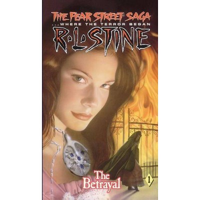 The Betrayal, 1 - (Fear Street Saga) by  R L Stine (Paperback)