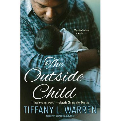 The Outside Child - by  Tiffany L Warren (Paperback)