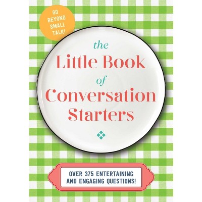 The Little Book of Conversation Starters - by  Cider Mill Press (Hardcover)