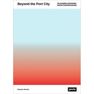 Beyond the Port City - by  Beatrice Moretti (Paperback) - 1 of 1