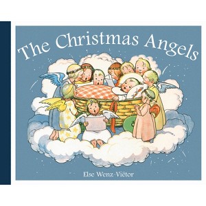 The Christmas Angels - 2nd Edition by  Else Wenz-Vietor (Hardcover) - 1 of 1