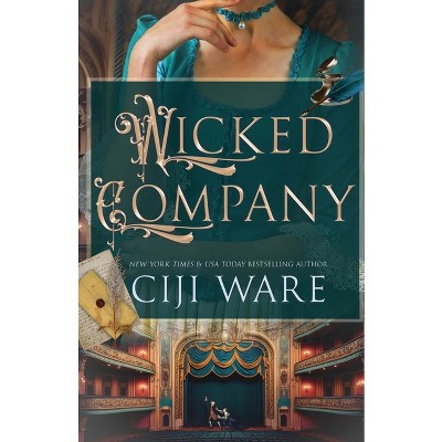 Wicked Company - by  Ciji Ware (Paperback)