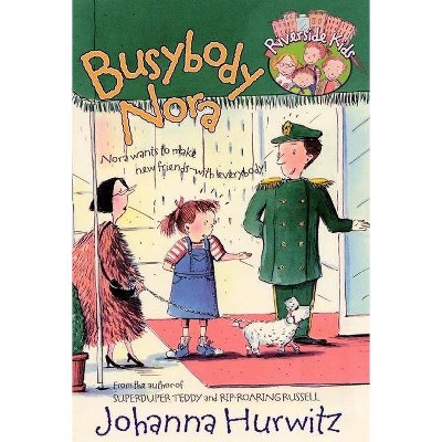 Busybody Nora - (Riverside Kids (Paperback)) by  Johanna Hurwitz (Paperback)