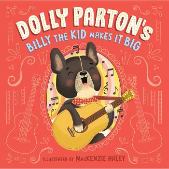 Billy The Kid Makes It Big - by Dolly Parton (Board Book)