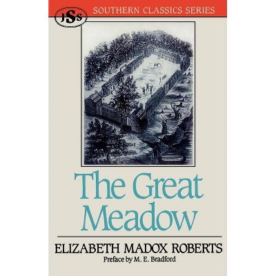 The Great Meadow - (Southern Classics) by  Elizabeth Madox Roberts & M E Bradford (Paperback)
