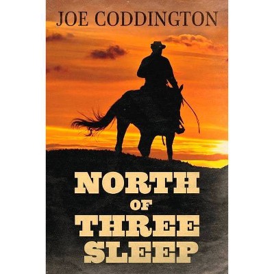 North of Three Sleep - by  Joe Coddington (Paperback)