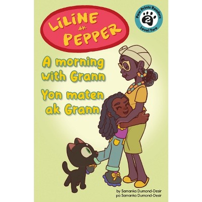 Liline AK Pepper: Yon Maten AK Grann - by  Samanka Dumond & Samanka Dumond-Desir (Paperback)