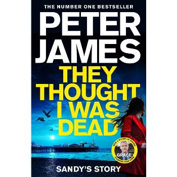 They Thought I Was Dead: Sandy's Story - by  Peter James (Hardcover)