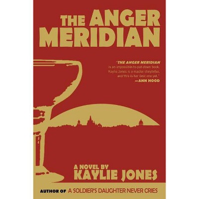 The Anger Meridian - by  Kaylie Jones (Paperback)