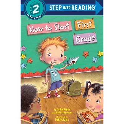 How to Start First Grade - (Step Into Reading) by  Catherine A Hapka & Ellen Titlebaum & Ellen Vandenberg (Paperback)