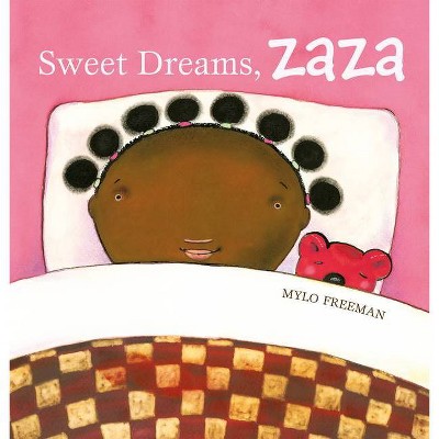 Sweet Dreams, Zaza - by  Mylo Freeman (Hardcover)