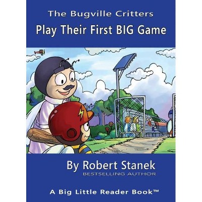 Play Their First BIG Game, Library Edition Hardcover for 15th Anniversary - (Bugville Critters) 4th Edition by  Robert Stanek