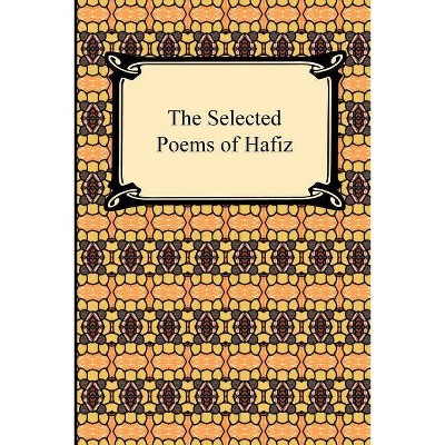 The Selected Poems of Hafiz - (Paperback)