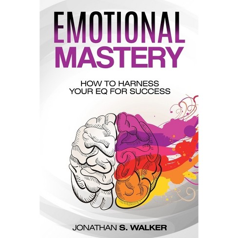 Emotional Agility - Emotional Mastery - By Jonathan S Walker (paperback ...