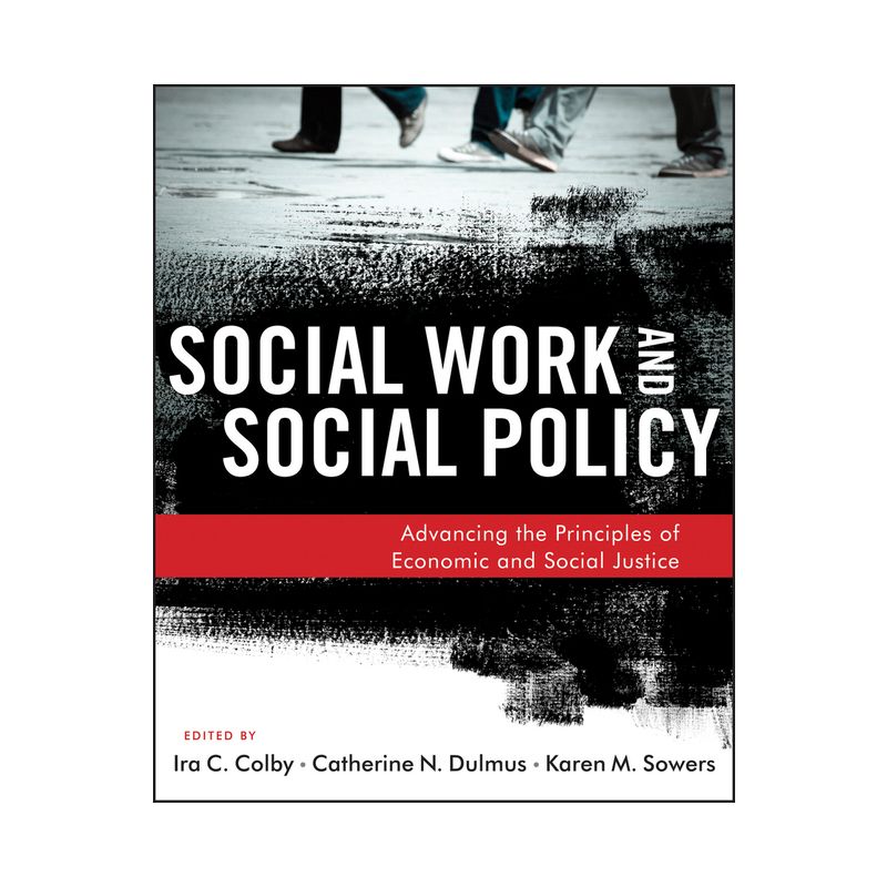 Social Work and Social Policy - by  Ira C Colby & Catherine N Dulmus & Karen M Sowers (Paperback), 1 of 2