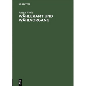 Wähleramt Und Wählvorgang - 3rd Edition by  Joseph Woelk (Hardcover) - 1 of 1