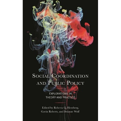 Social Coordination and Public Policy - (Economy, Polity, and Society) by  Roberta Herzberg & Gavin Roberts & Brianne Wolf (Paperback)