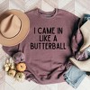 Simply Sage Market Women's Graphic Sweatshirt I Came In Like A Butterball - 3 of 4