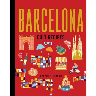 Barcelona Cult Recipes Mini - (Mini Cult Recipes) by  Stephan Mitsch (Hardcover)