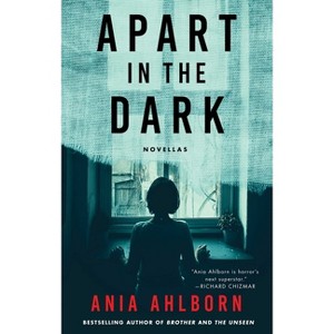 Apart in the Dark - by  Ania Ahlborn (Paperback) - 1 of 1