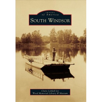  South Windsor - by Claire Lobdell (Paperback) 