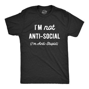 Mens Im Not Anti Social Im Anti Stupid T Shirt Funny Rude Sarcastic Joke Tee For Guys - Crazy Dog Men's T Shirt - 1 of 4