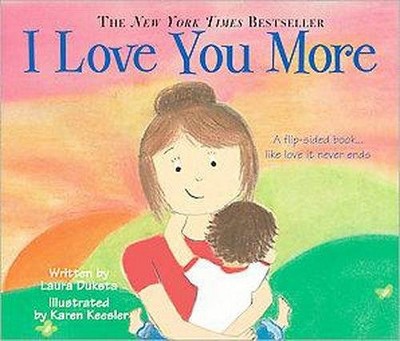 I Love You More by Laura Duksta (Board Book)