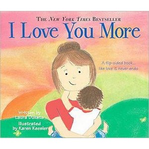 I Love You More by Laura Duksta (Board Book) - 1 of 1