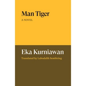 Man Tiger - by  Eka Kurniawan (Paperback) - 1 of 1