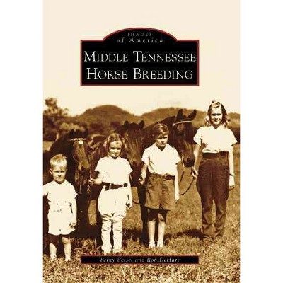 Middle Tennessee Horse Breeding - by Perky Beisel (Paperback)