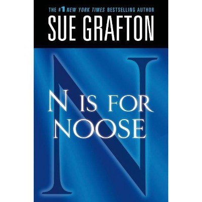 N Is for Noose - (Kinsey Millhone Alphabet Mysteries) by  Sue Grafton (Paperback)