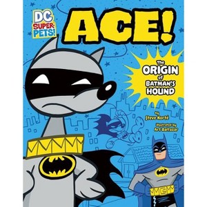 Ace - (DC Super-Pets Origin Stories) by  Steve Korté (Paperback) - 1 of 1