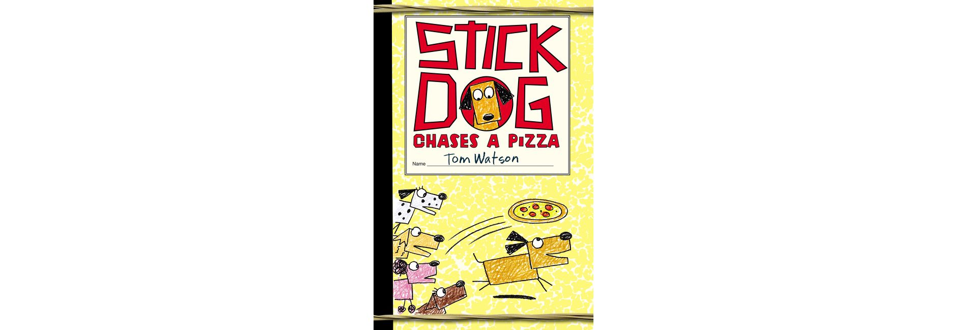 Stick Dog Chases a Pizza - by Tom Watson