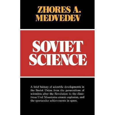 Soviet Science - by  Zhores a Medvedev (Paperback)