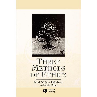 Three Methods of Ethics - (Great Debates in Philosophy) by  Marcia W Baron & Philip Pettit & Michael a Slote (Paperback)