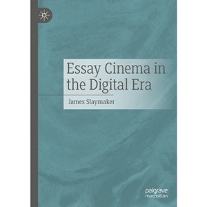 Essay Cinema in the Digital Era - by  James Slaymaker (Hardcover) - 1 of 1