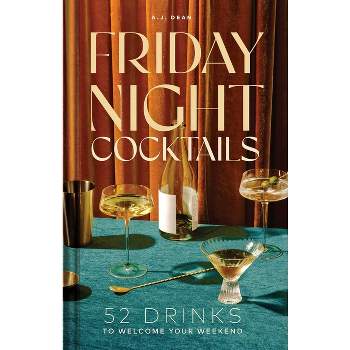 Friday Night Cocktails - by  Aj Dean (Hardcover)