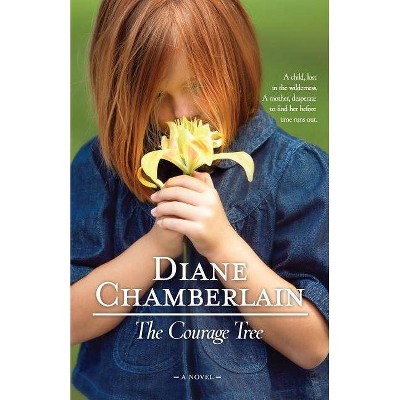 The Courage Tree - by  Diane Chamberlain (Paperback)