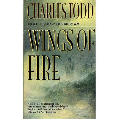 Wings of Fire - (Ian Rutledge Mysteries) by  Charles Todd (Paperback)