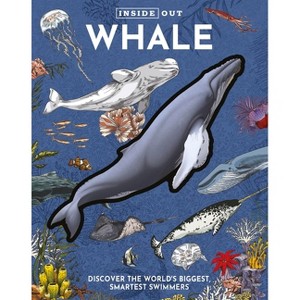 Inside Out Whale - (Inside Out, Chartwell) by  Editors of Chartwell Books (Hardcover) - 1 of 1