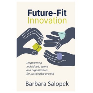 Future-Fit Innovation - by Barbara Salopek - 1 of 1
