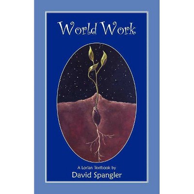 World Work - by  David Spangler (Paperback)