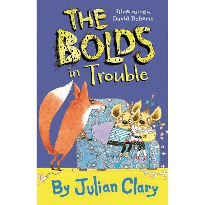 The Bolds in Trouble - by  Julian Clary (Paperback)