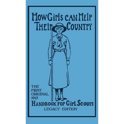 How Girls Can Help Their Country (Legacy Edition) - (Library of American Outdoors Classics) (Hardcover)