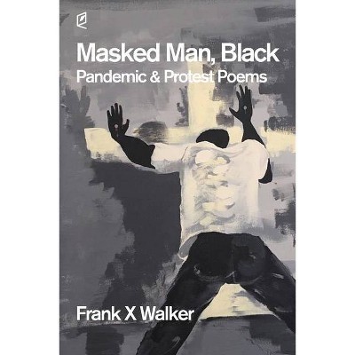 Masked Man, Black - by  Frank X Walker (Paperback)