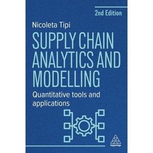 Supply Chain Analytics and Modelling - 2nd Edition by Nicoleta Tipi - 1 of 1